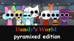 Dandy’s World Pyramixed Edition
