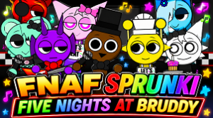 FNAF Sprunki: Five Nights at Bruddy