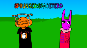 SPRUNKED: SPACETERD