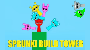 Sprunki Build Tower