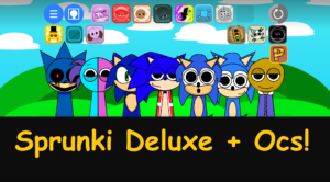 Sprunki Deluxe + Ocs!