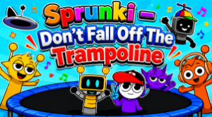 Sprunki – Don’t Fall Off The Trampoline