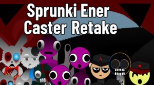 Sprunki Ener Caster Retake