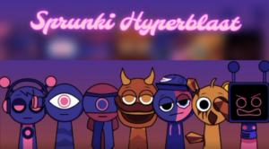 Sprunki Hyperblast