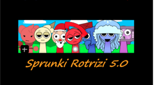 Sprunki Rotrizi 5.0