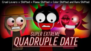 Sprunki Super Quadtruple Date