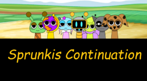 Sprunkis Continuation