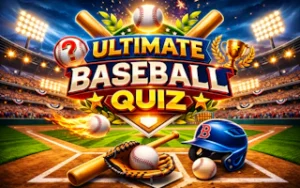 Ultimate Baseball Quiz – Test Your Baseball Knowledge